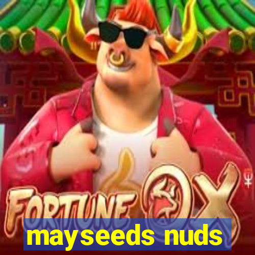 mayseeds nuds