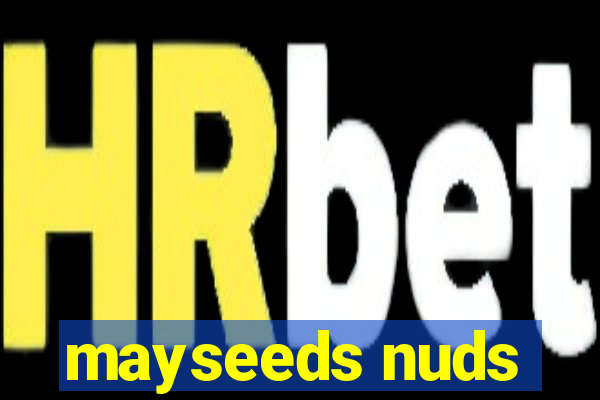 mayseeds nuds