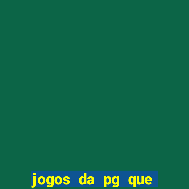 jogos da pg que mais paga