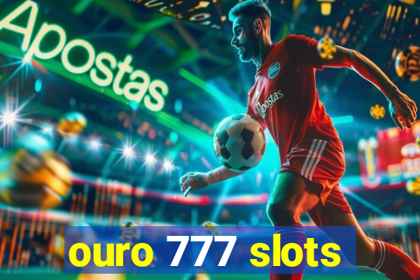 ouro 777 slots