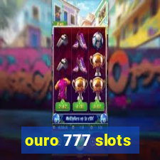 ouro 777 slots