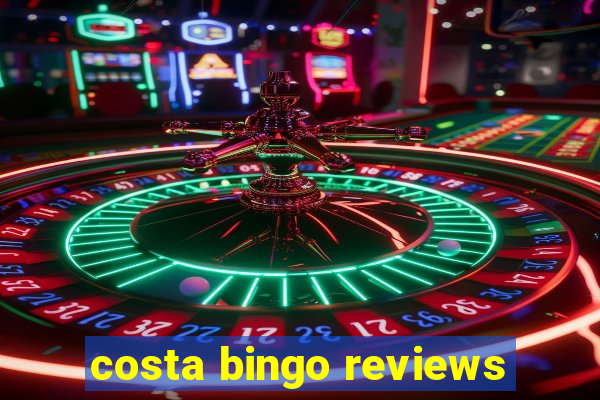 costa bingo reviews