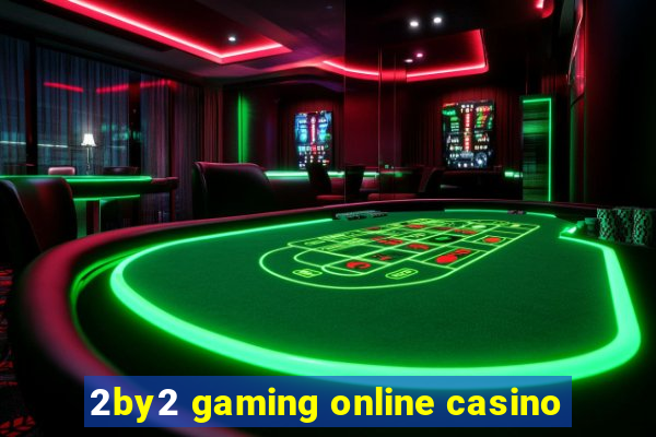 2by2 gaming online casino