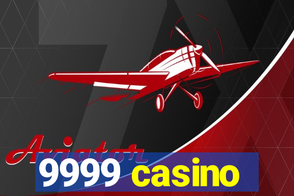 9999 casino