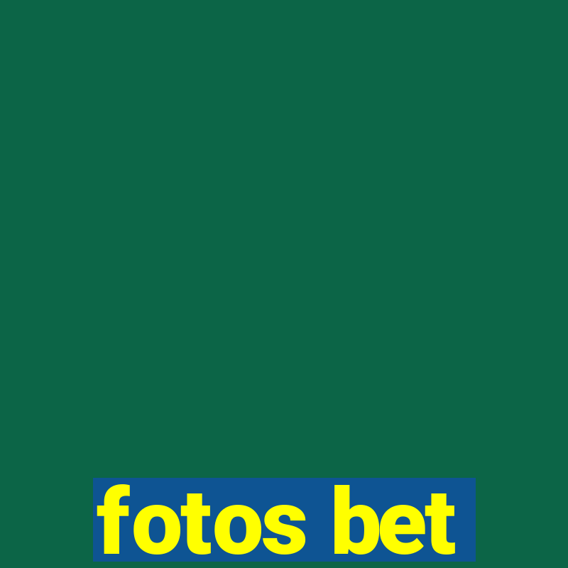 fotos bet