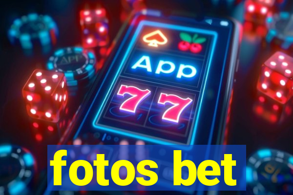 fotos bet