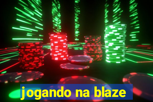 jogando na blaze