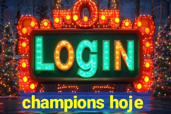 champions hoje