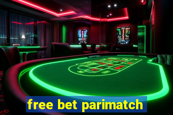 free bet parimatch