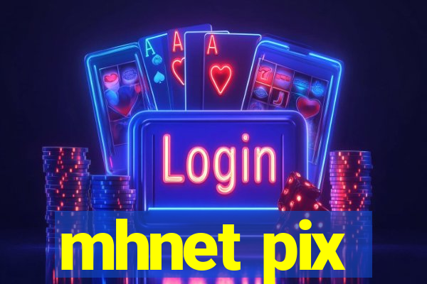 mhnet pix