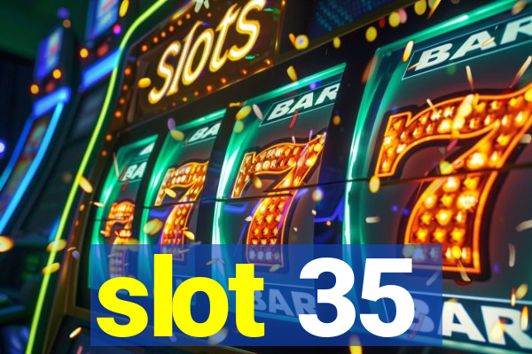 slot 35