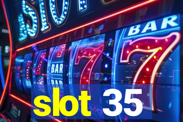 slot 35