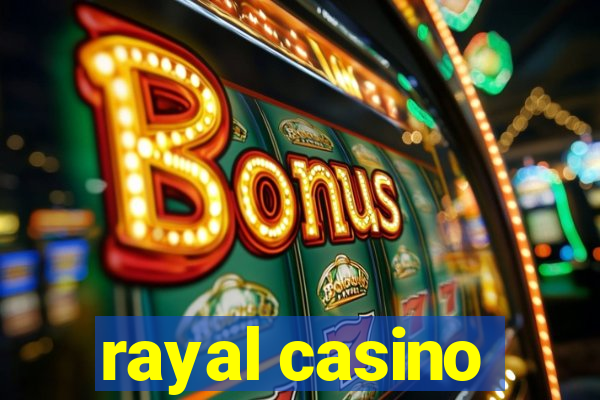 rayal casino