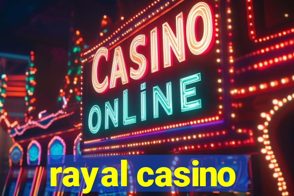 rayal casino