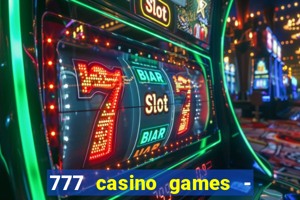 777 casino games - slots games