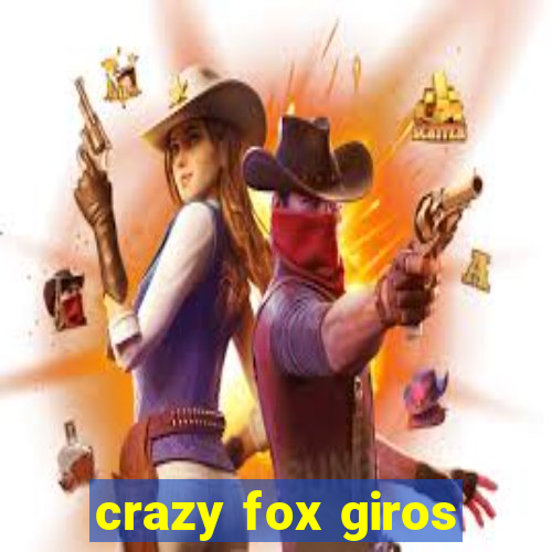 crazy fox giros