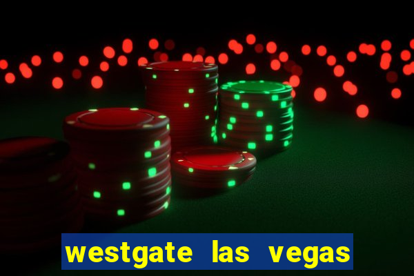 westgate las vegas resort & casin