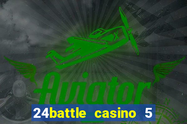 24battle casino 5 no deposit bonus code