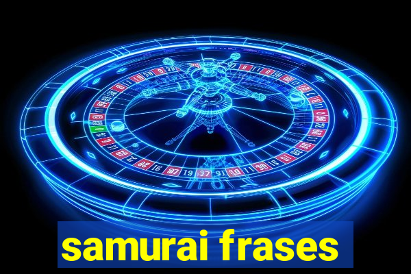 samurai frases