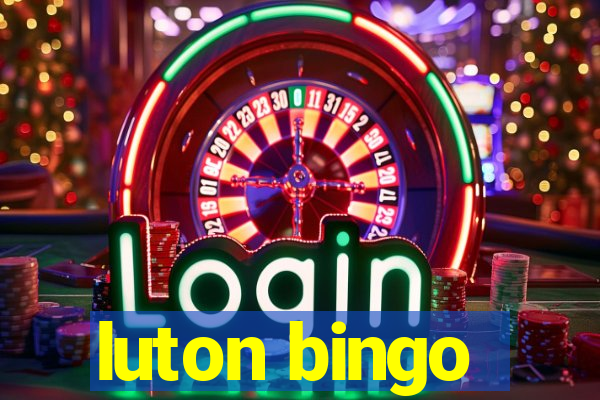 luton bingo