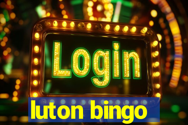 luton bingo