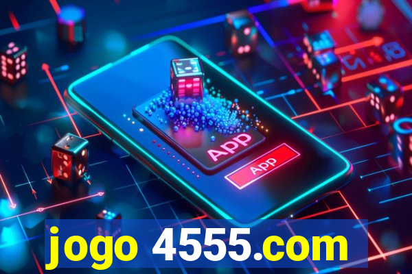 jogo 4555.com