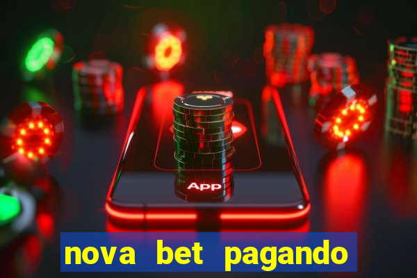 nova bet pagando no cadastro