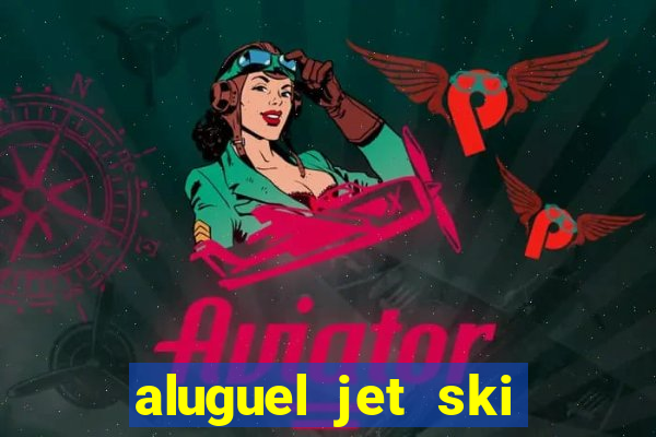 aluguel jet ski porto seguro