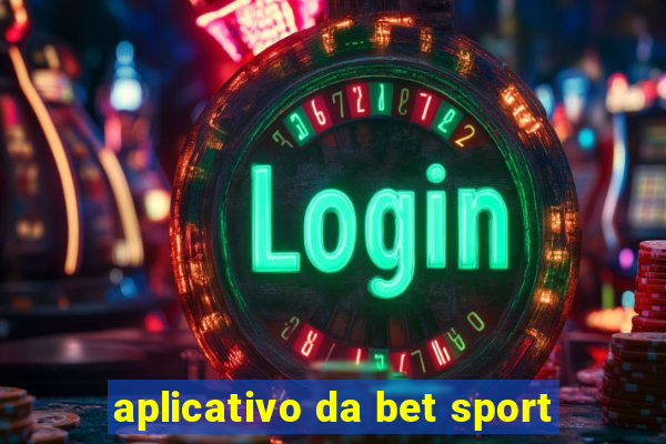 aplicativo da bet sport