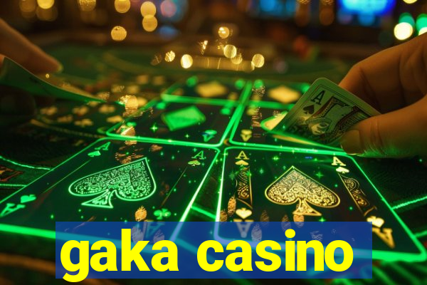 gaka casino