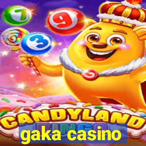 gaka casino