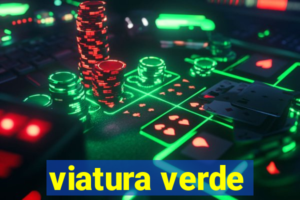 viatura verde