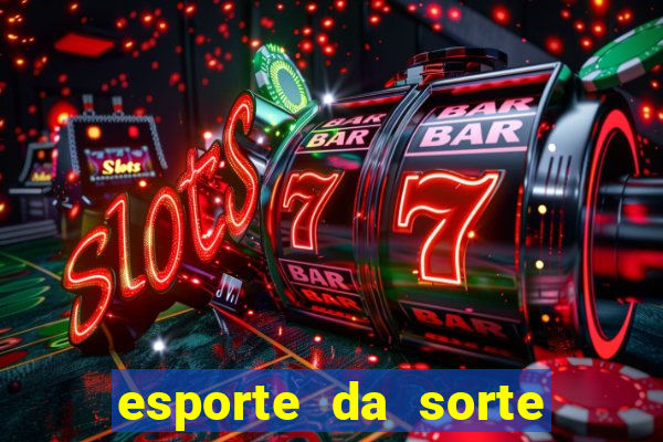 esporte da sorte melhor jogo para ganhar dinheiro