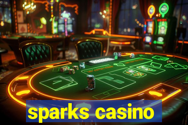 sparks casino