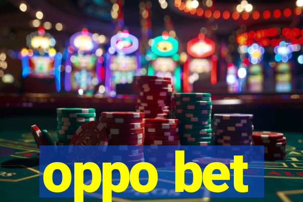 oppo bet