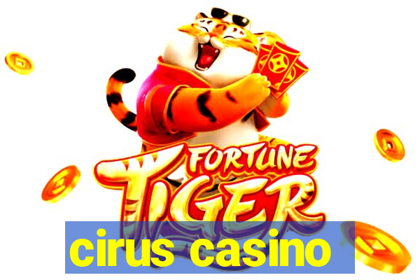 cirus casino