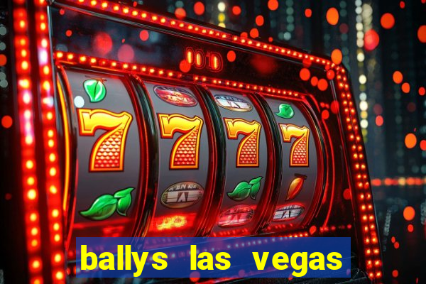 ballys las vegas hotel casino