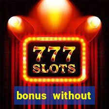 bonus without deposit casino