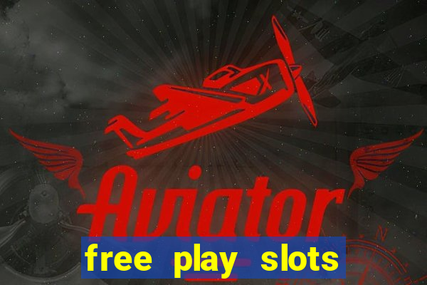 free play slots casino games