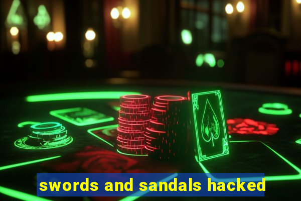 swords and sandals hacked