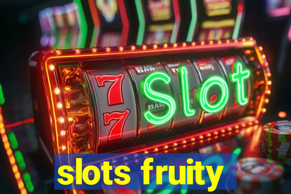 slots fruity