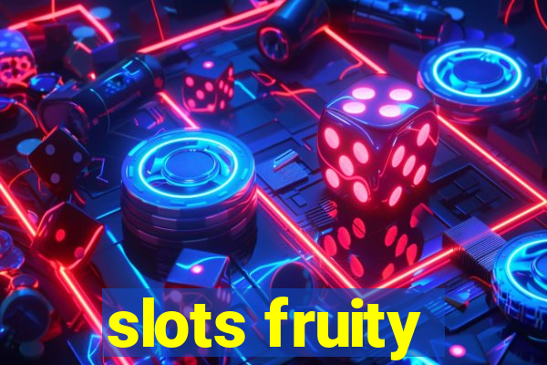 slots fruity