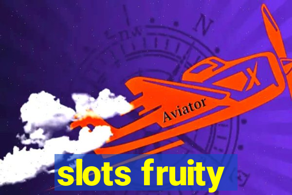 slots fruity