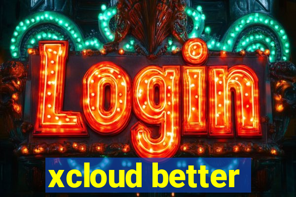 xcloud better