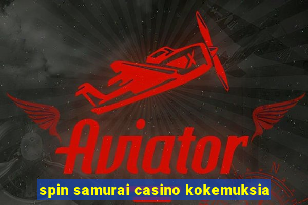 spin samurai casino kokemuksia