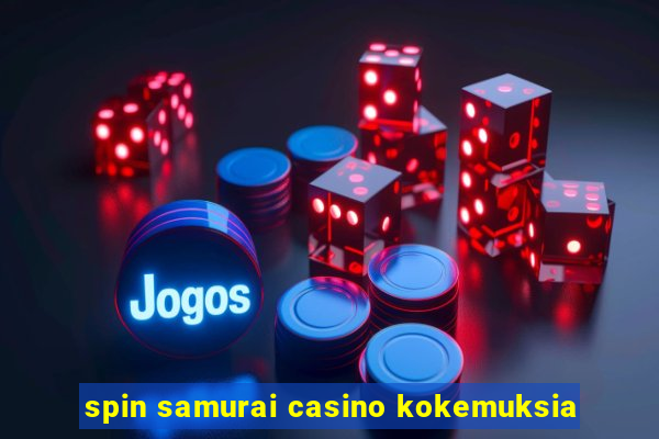 spin samurai casino kokemuksia