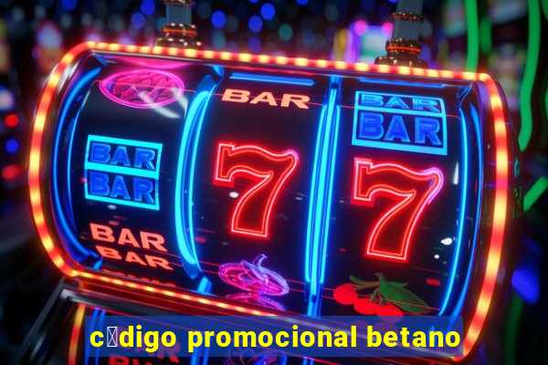 c贸digo promocional betano