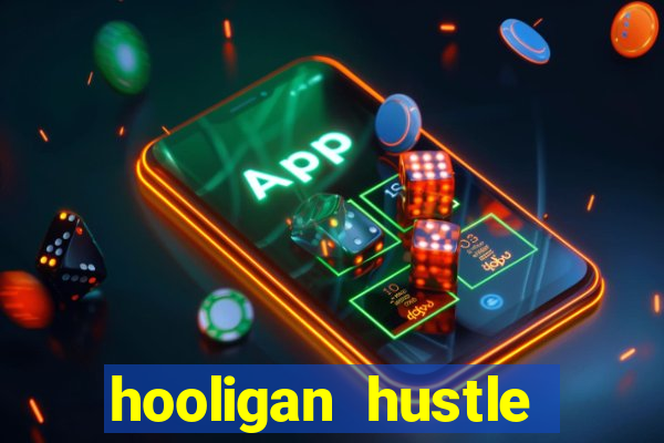 hooligan hustle slot free