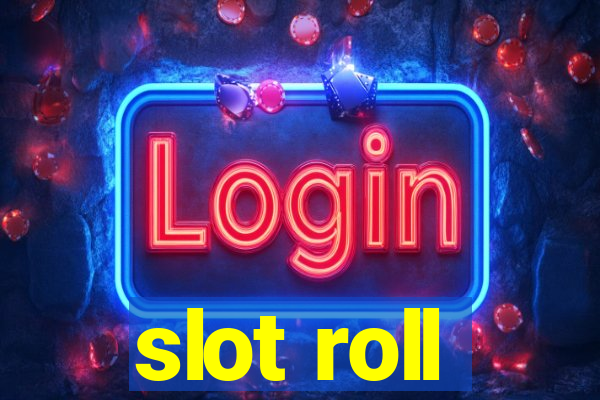 slot roll