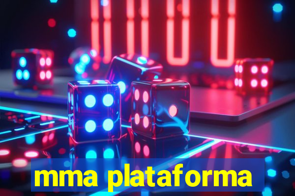 mma plataforma